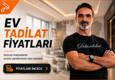 evv tadilat fiyatları dekordelisi